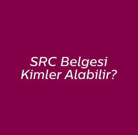SRC Belgesi Kimler Alabilir